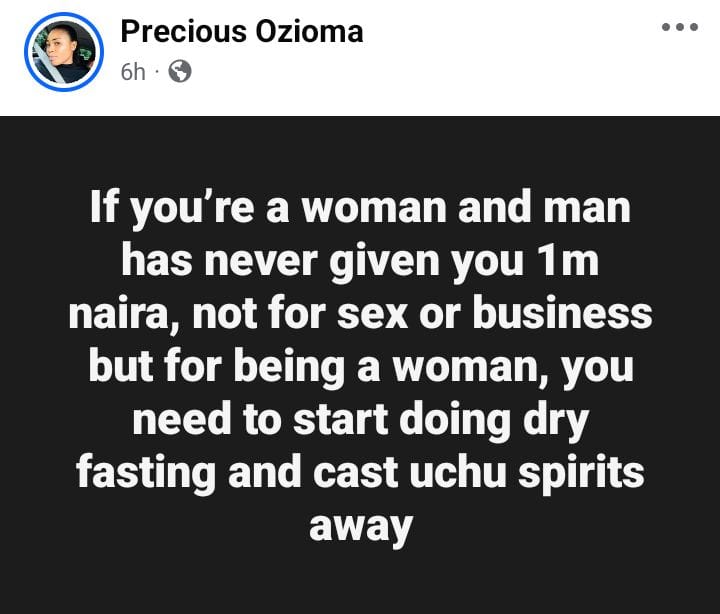 If a man has never given you N1m for simply being a woman then you need to start doing dry fasting to cast bad luck spirits away - Nigerian lady says