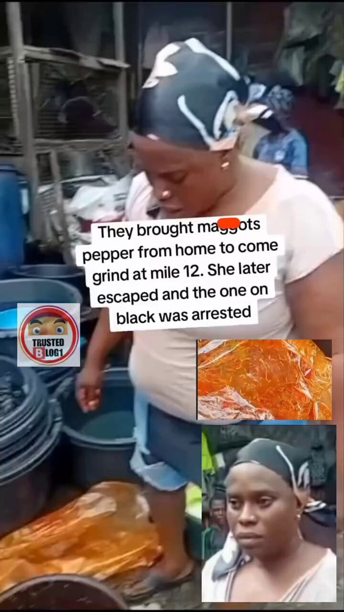 Lady shares how two women brought maggot-infested pepper to Mile 12 to grind,.