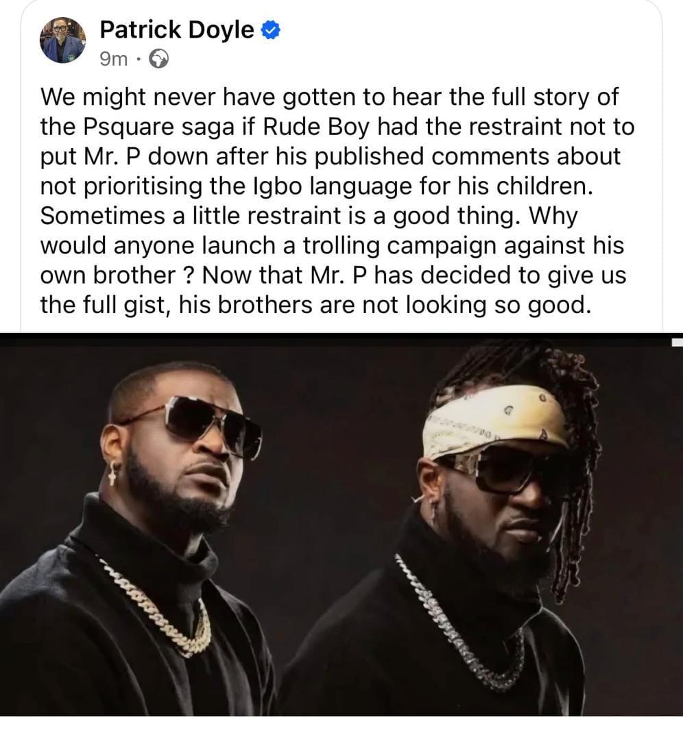 "Why would anyone launch a trolling campaign against his own brother?" Actor Patrick Doyle criticises singer Paul Okoye for initial comment that caused Peter to speak up