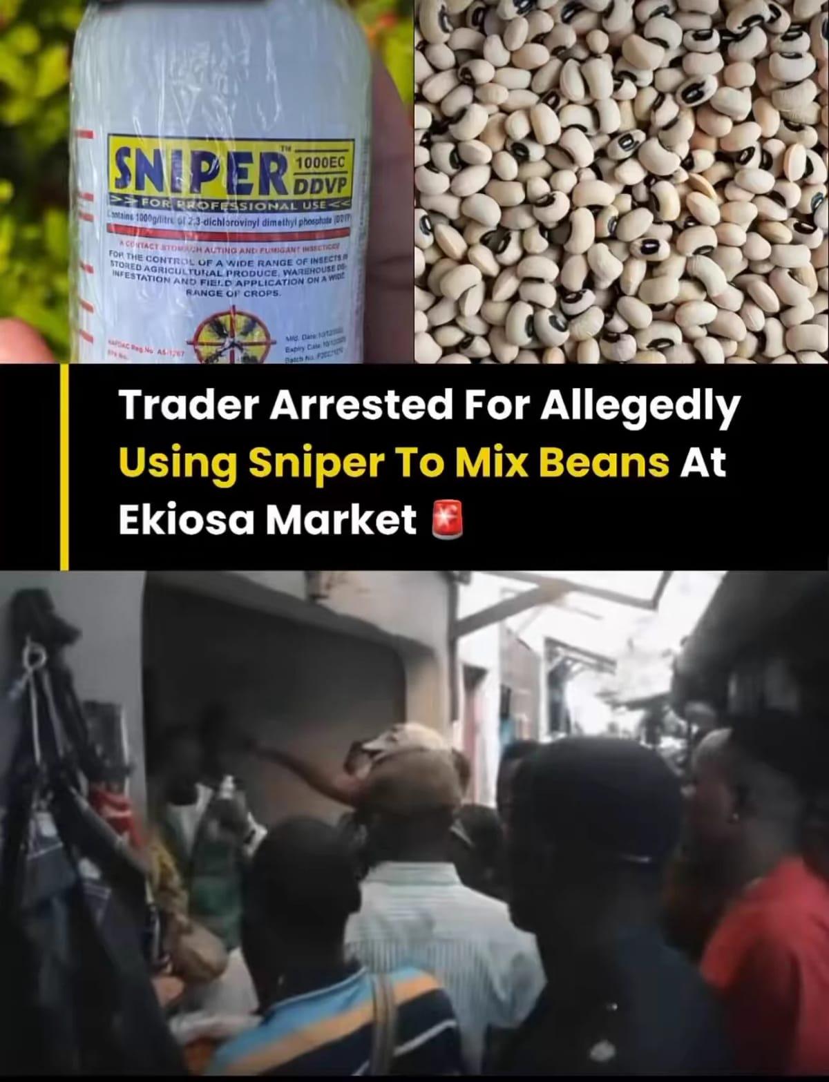 A food trader at Ekiosa Market, Benin City, has been arrested after allegedly using Sniper to mix raw beans.