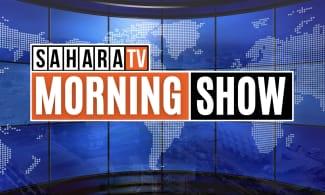 SaharaTV Kicks Off Morning Broadcast for July 24th